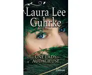 Une lady audacieuse ( Laura Lee Guhrke )