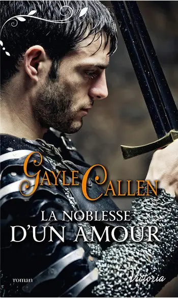 La noblesse d'un amour ( Gayle Callen )