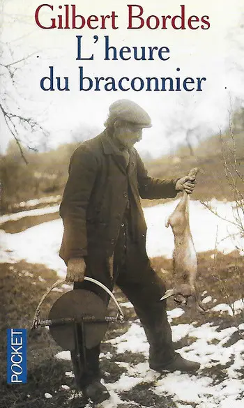 L'Heure du braconnier ( Gilbert BORDES )