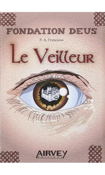 Fondation Deus. Livre 1 : Le Veilleur
