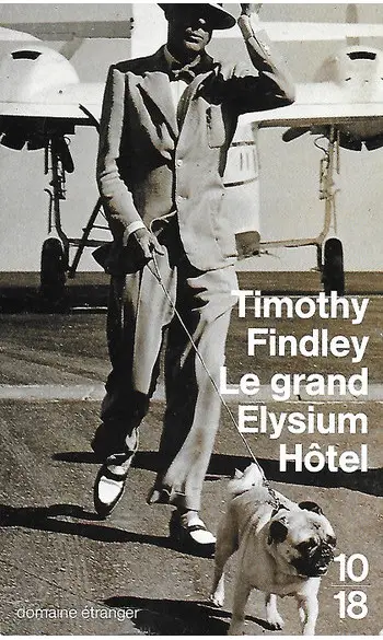 Le grand Elysium Hôtel ( Timothy FINDLEY