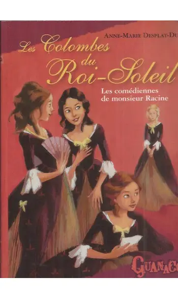 Les Colombes du Roi-Soleil, Tome 1 : Les