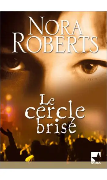 Le Cercle brisé ( Nora Roberts )