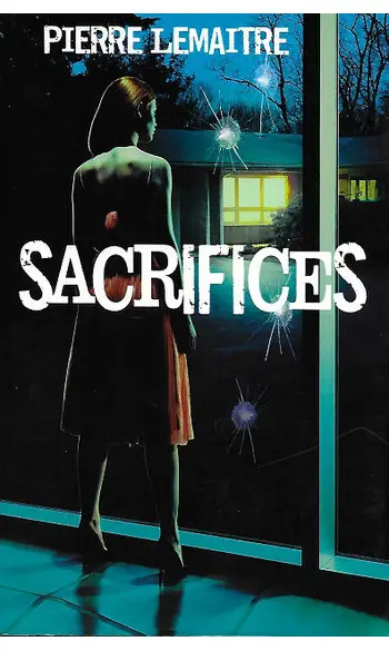 Sacrifices ( Pierre Lemaitre )