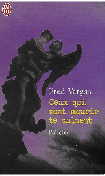 Ceux qui vont mourir te saluent ( VARGAS