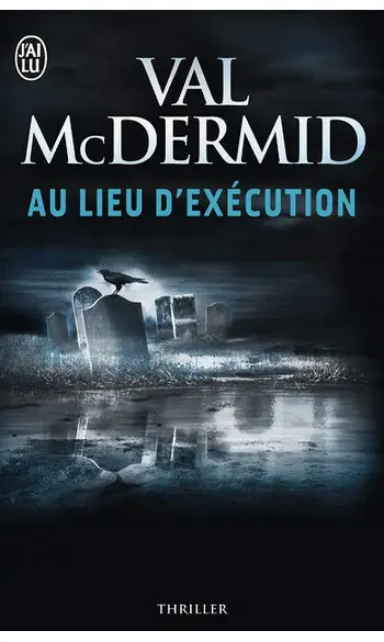 Au lieu d'exécution ( Val McDermid )