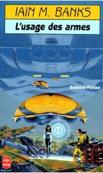 L'Usage des armes ( IAIN M. BANKS )