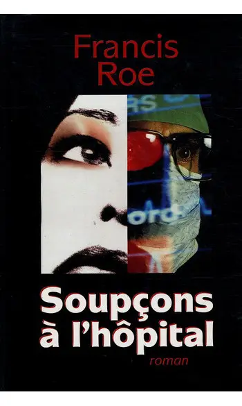 Soupçons à l'hôpital ( Francis Roe )