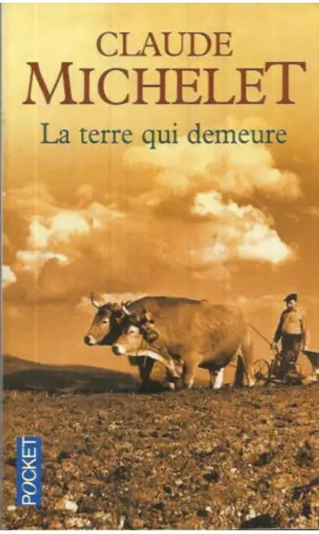 La Terre qui demeure ( Claude MICHELET )