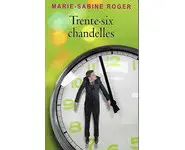 Trente-six chandelles ( M-Sabine Roger )
