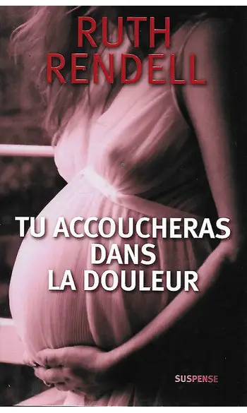 Tu accoucheras dans la douleur ( Rendell
