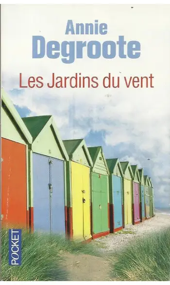 Les jardins du vent ( Annie DEGROOTE )