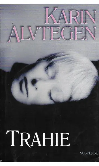 Trahie ( Karin Alvtegen )