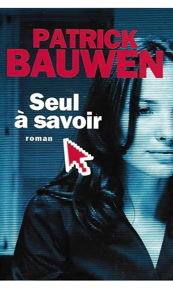 Seul à savoir ( Patrick Bauwen )