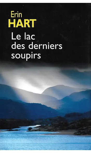 Le lac des derniers soupirs ( Erin Hart