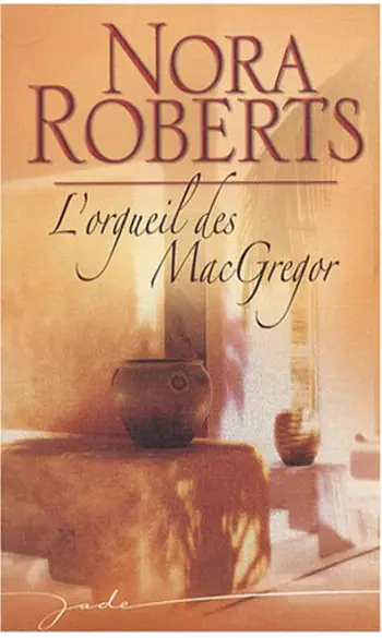L'orgueil des Macgregor ( Nora Roberts )
