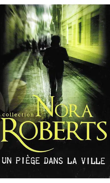 Un piège dans la ville ( Nora Roberts )