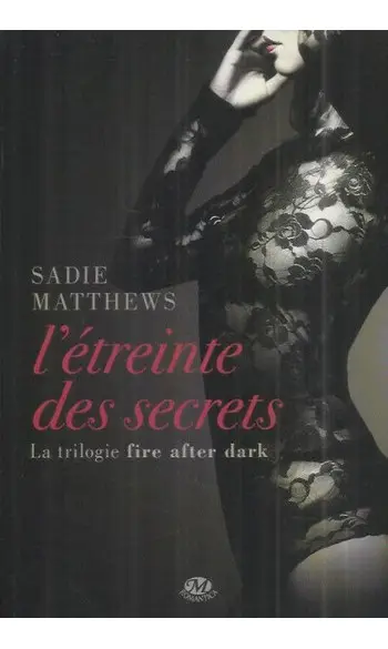 Fire after dark, Tome 2 : L'étreinte des