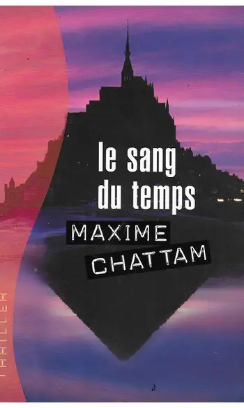 Le sang du temps ( Maxime Chattam )