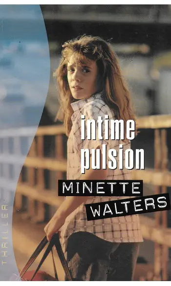 Intime pulsion ( Minette Walters )