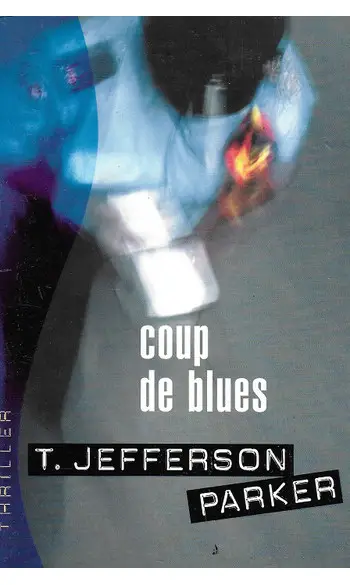 Coup de blues ( T. Jefferson Parker )
