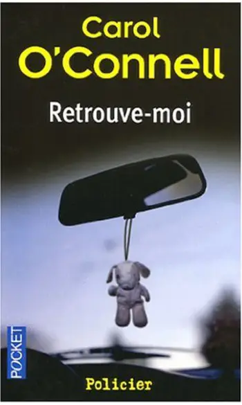 Retrouve moi ( Carol O'CONNELL )