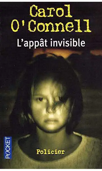 L'Appât invisible ( Carol O'Connell )