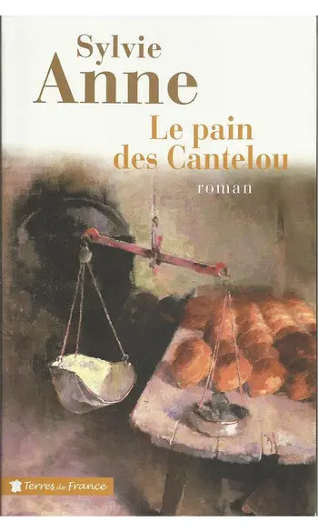 Le pain des Cantelou ( Anne SYLVIE )