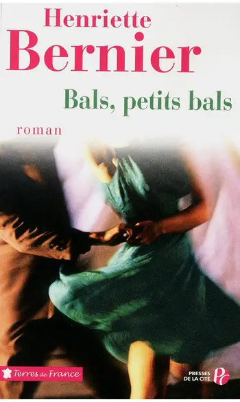 Bals, petits bals ( Henriette BERNIER )