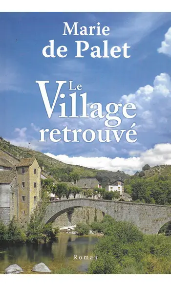 Le Village retrouvé ( Marie de Palet )