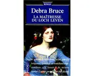La Maîtresse du Loch Leven ( Bruce Debra