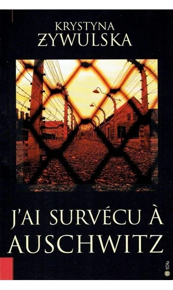 J’ai survécu à Auschwitz ( Krystyna Zywu