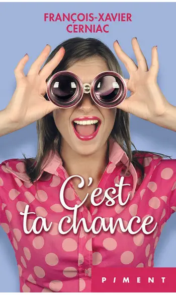 C'est ta chance ( F-Xavier Cerniac )