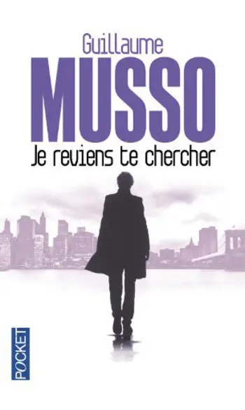 Je reviens te chercher ( Guillaume MUSSO
