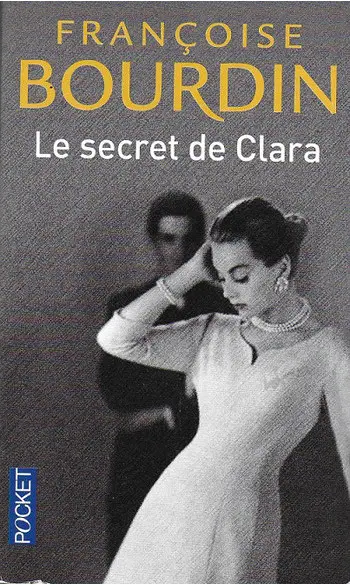 Le Secret de Clara ( Françoise Bourdin )