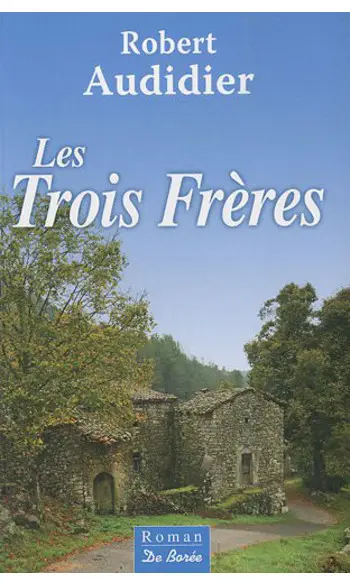 Les trois Frères ( Robert Audidier )