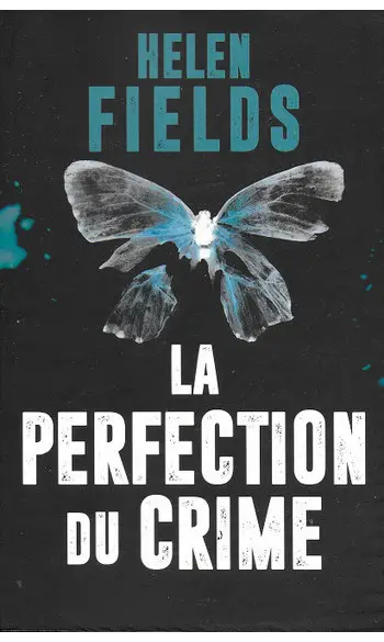 La perfection du crime ( Helen Fields )