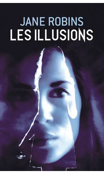 Les Illusions ( Jane ROBINS )