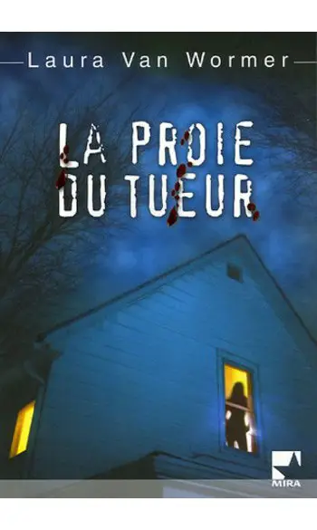 La proie du tueur ( Laura Van Wormer )