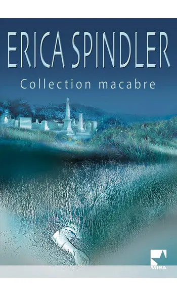 Collection macabre ( Erica SPINDLER )