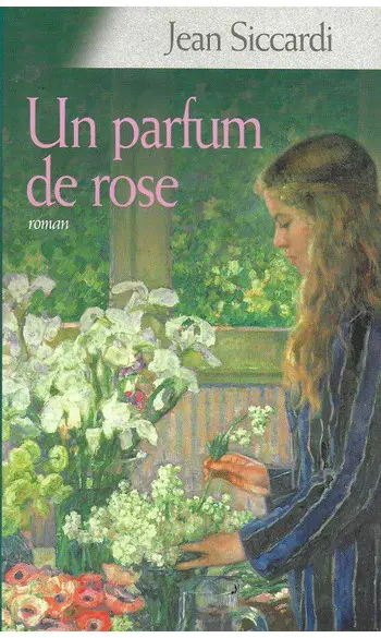 Un parfum de rose ( Jean SICCARDI )