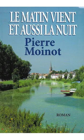Le Matin vient et aussi la nuit ( Moinot