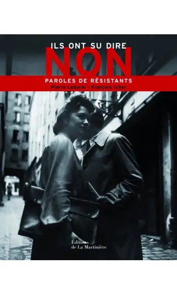 Ils ont su dire non : Paroles de résista
