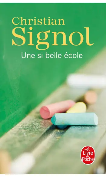 Une si belle école ( Christian Signol )