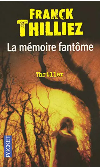 La mémoire fantôme ( Franck THILLIEZ )