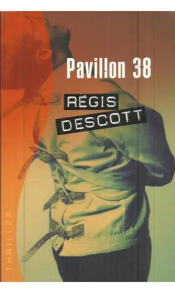 Pavillon 38 ( Régis Descott )