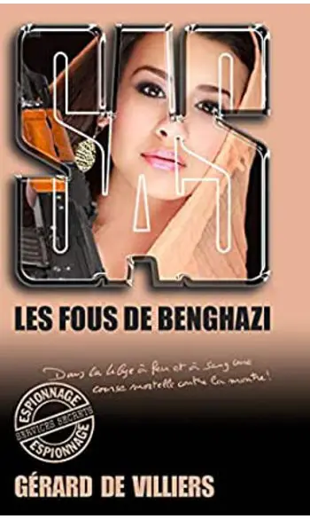 Les fous de Benghazi ( Gerard de Villier