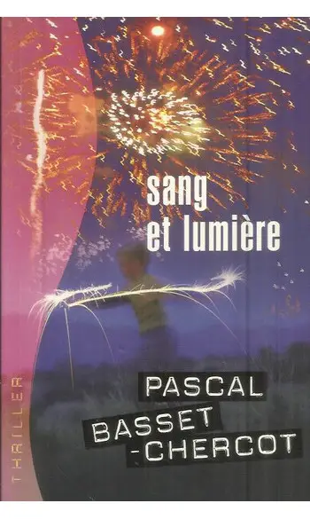 Sang et lumière ( Pascal Basset-Chercot