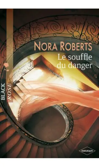 Le souffle du danger ( Nora Roberts )
