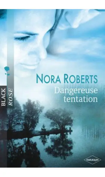 Dangereuse tentation ( Nora Roberts )